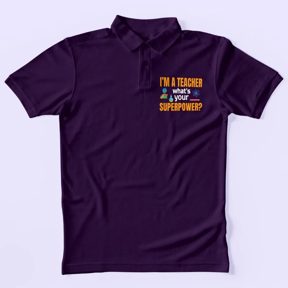 I'm A Teacher Polo T-Shirt