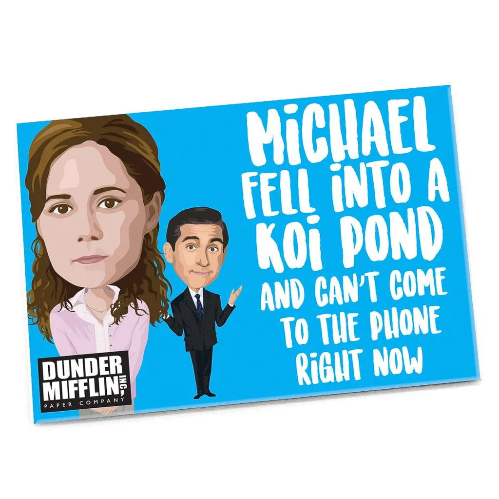 MAGNET: THE OFFICE "MICHAEL FELL INTO A KOI POND..."